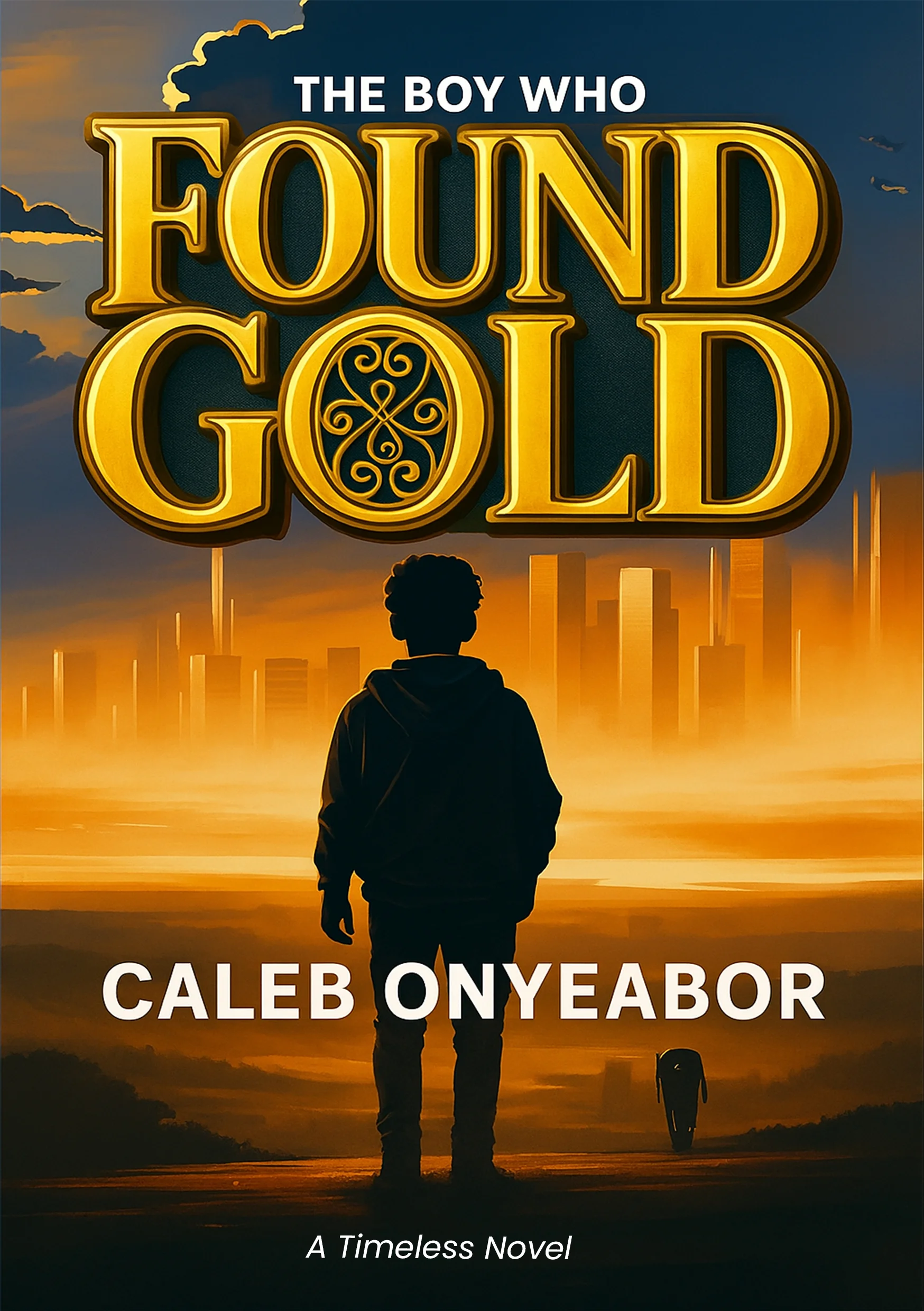 The Boy Who Found Gold novel cover by Caleb Onyeabor - inspirational fiction book about a ghetto boy's journey to greatness